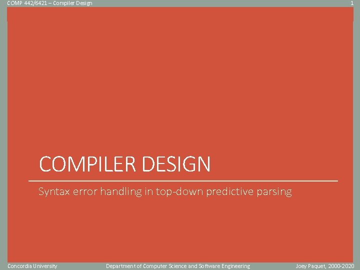 COMP 442/6421 – Compiler Design 1 Click to edit Master title style COMPILER DESIGN