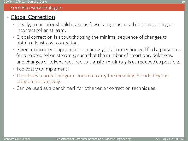 COMP 442/6421 – Compiler Design 10 Error Recovery Strategies • Global Correction • Ideally,