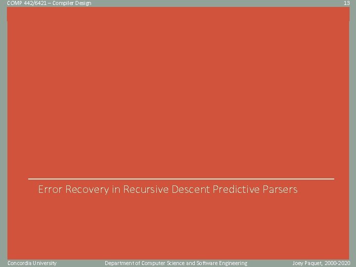 COMP 442/6421 – Compiler Design 13 Click to edit Master title style Error Recovery