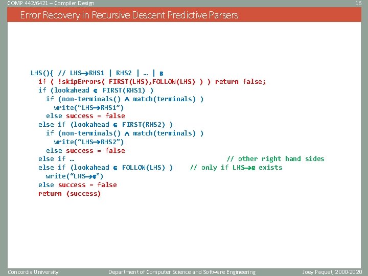 COMP 442/6421 – Compiler Design 16 Error Recovery in Recursive Descent Predictive Parsers LHS(){