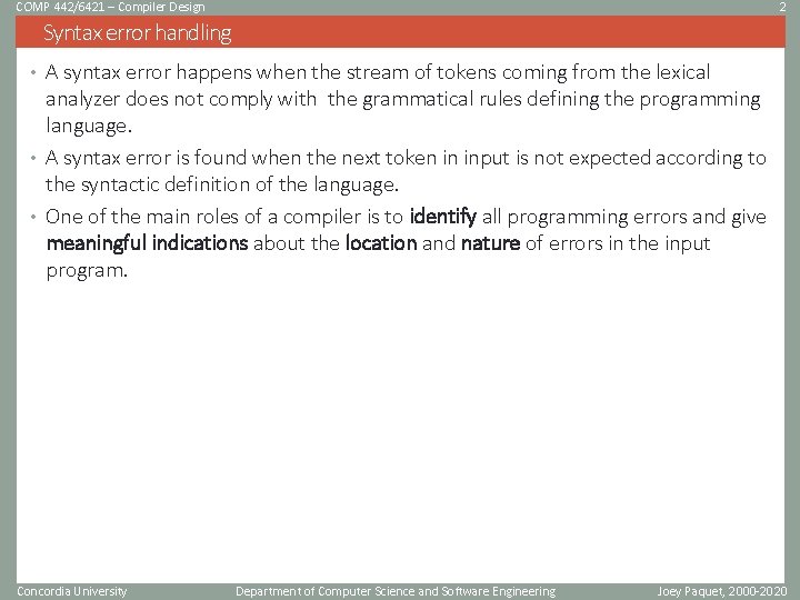COMP 442/6421 – Compiler Design 2 Syntax error handling • A syntax error happens