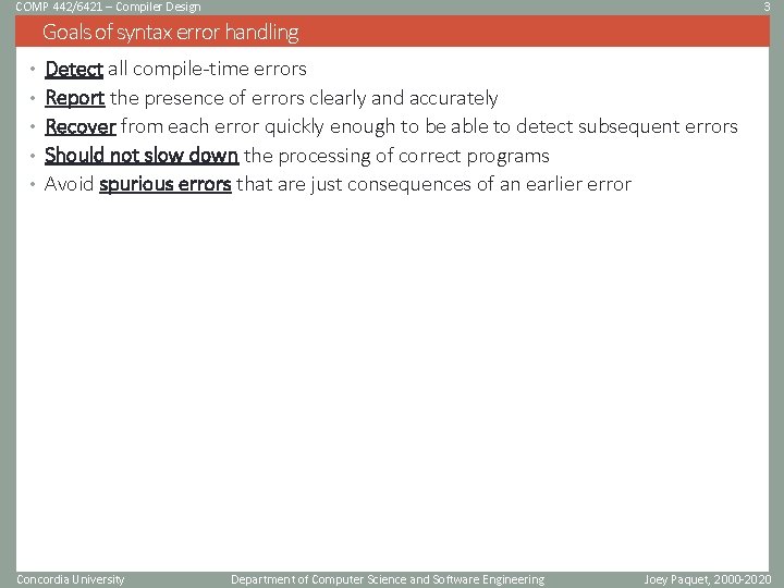 COMP 442/6421 – Compiler Design 3 Goals of syntax error handling • Detect all