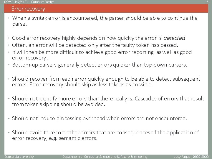 COMP 442/6421 – Compiler Design 5 Error recovery • When a syntax error is
