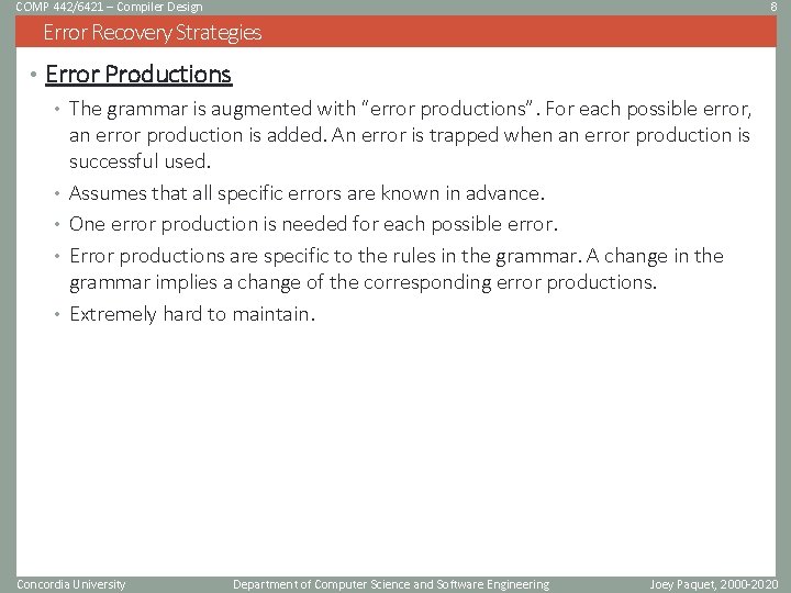 COMP 442/6421 – Compiler Design 8 Error Recovery Strategies • Error Productions • The