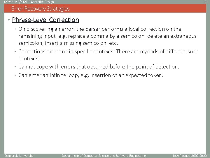 COMP 442/6421 – Compiler Design 9 Error Recovery Strategies • Phrase-Level Correction • On