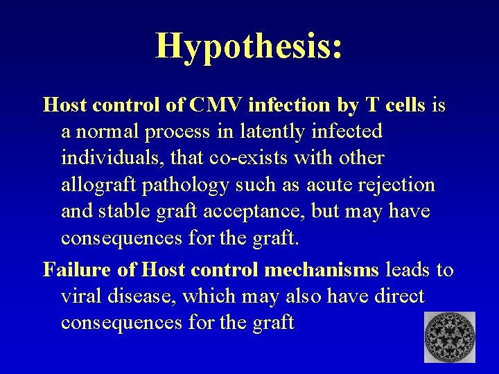 Hypothesis: Host control of CMV infection by T cells is a normal process in