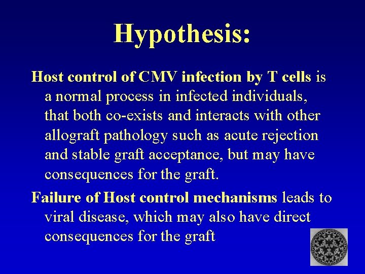 Hypothesis: Host control of CMV infection by T cells is a normal process in
