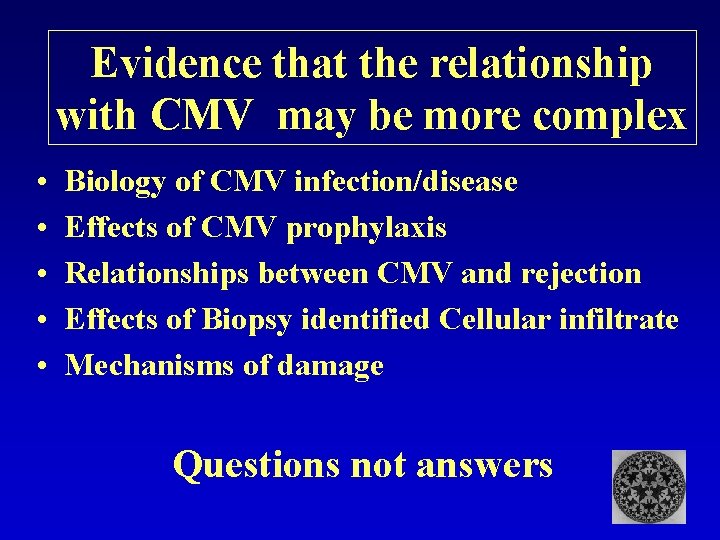 Evidence that the relationship with CMV may be more complex • • • Biology