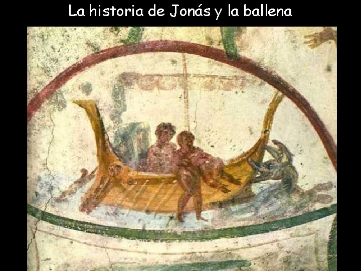 La historia de Jonás y la ballena La historia de Jonás y la ballena