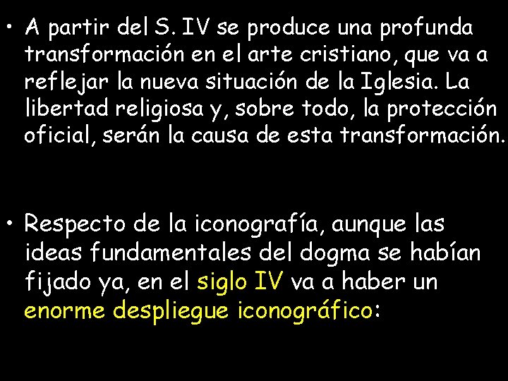 • A partir del S. IV se produce una profunda transformación en el • A partir del S. IV se produce una profunda transformación en el