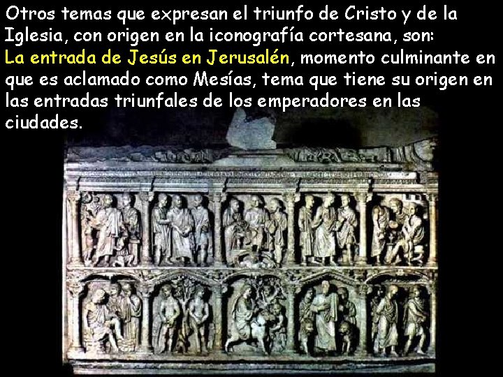 Otros temas que expresan el triunfo de Cristo y de la Iglesia, con origen Otros temas que expresan el triunfo de Cristo y de la Iglesia, con origen