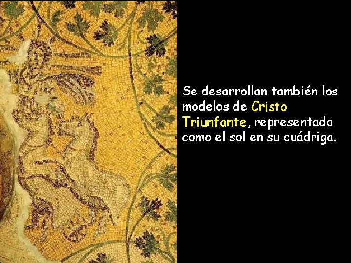 Se desarrollan también los modelos de Cristo Triunfante, representado como el sol en su Se desarrollan también los modelos de Cristo Triunfante, representado como el sol en su