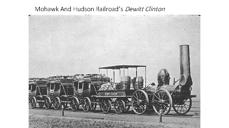 Mohawk And Hudson Railroad’s Dewitt Clinton 