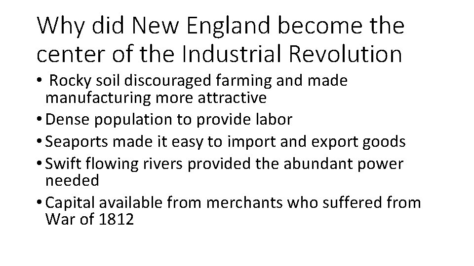Why did New England become the center of the Industrial Revolution • Rocky soil