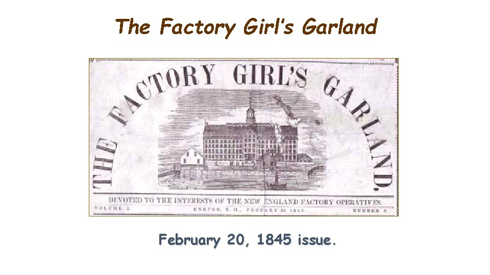The Factory Girl’s Garland February 20, 1845 issue. 