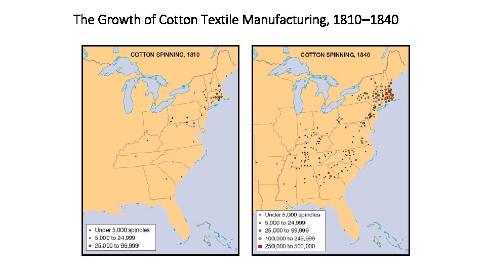 The Growth of Cotton Textile Manufacturing, 1810– 1840 