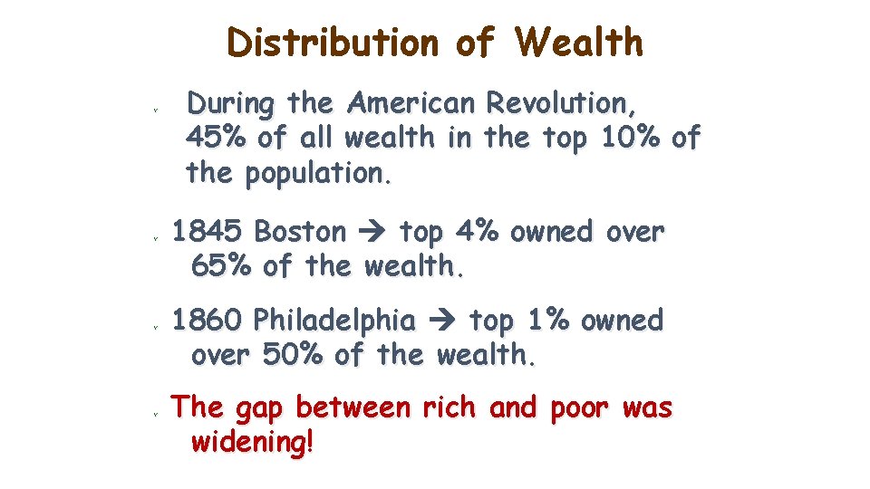 Distribution of Wealth v During the American Revolution, 45% of all wealth in the