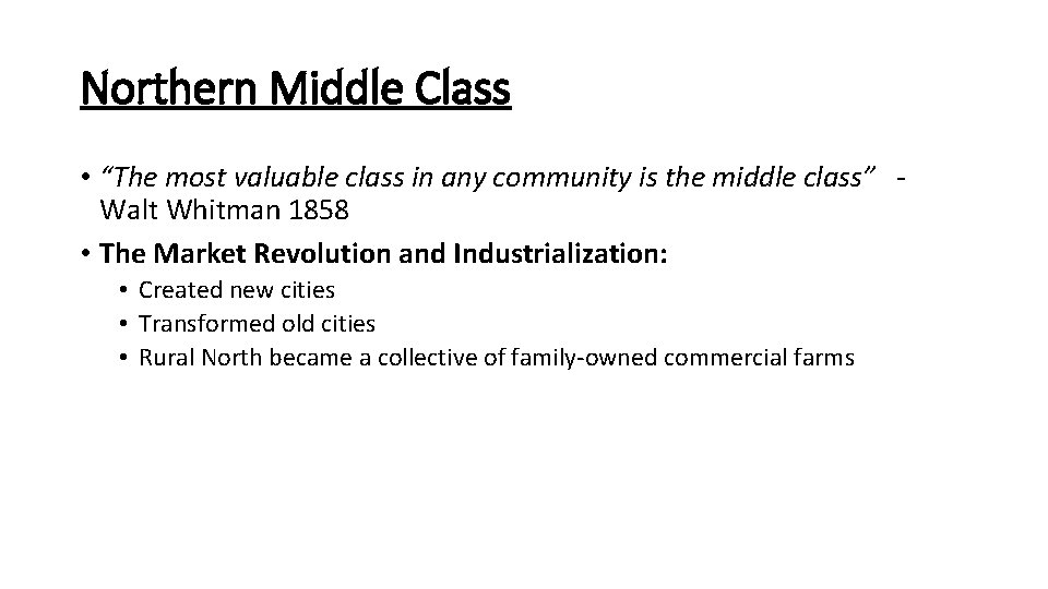 Northern Middle Class • “The most valuable class in any community is the middle