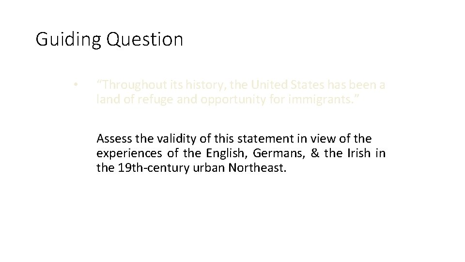 Guiding Question • “Throughout its history, the United States has been a land of