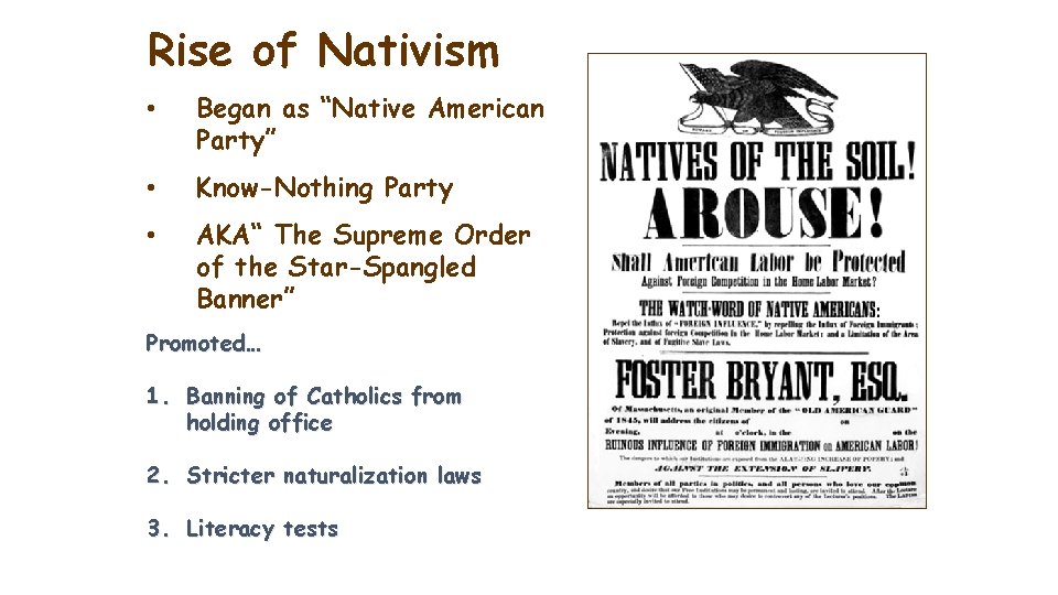 Rise of Nativism • Began as “Native American Party” • Know-Nothing Party • AKA“