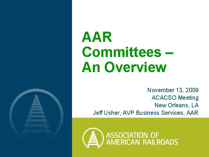 AAR Committees – An Overview November 13, 2009 ACACSO Meeting New Orleans, LA Jeff
