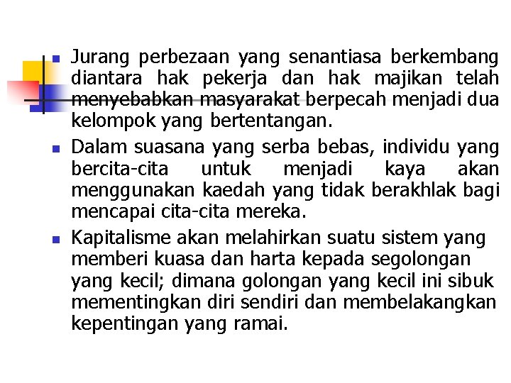 n n n Jurang perbezaan yang senantiasa berkembang diantara hak pekerja dan hak majikan