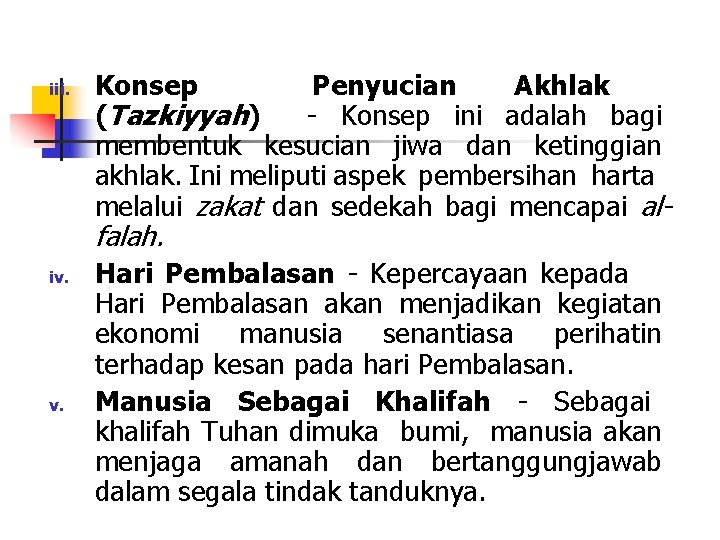 iii. Konsep Penyucian Akhlak (Tazkiyyah) - Konsep ini adalah bagi membentuk kesucian jiwa dan