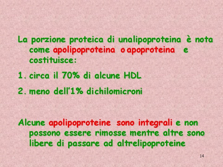 La porzione proteica di una lipoproteina è nota come apolipoproteina o apoproteina e costituisce: