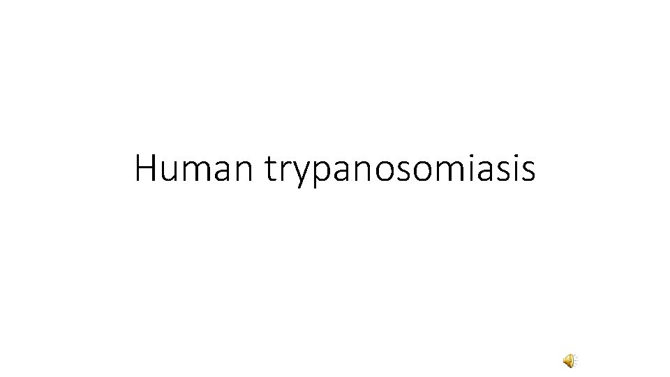 Human trypanosomiasis 