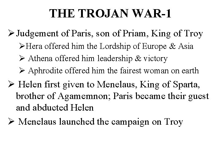 THE TROJAN WAR-1 Ø Judgement of Paris, son of Priam, King of Troy ØHera