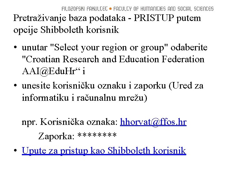 Pretraživanje baza podataka - PRISTUP putem opcije Shibboleth korisnik • unutar "Select your region