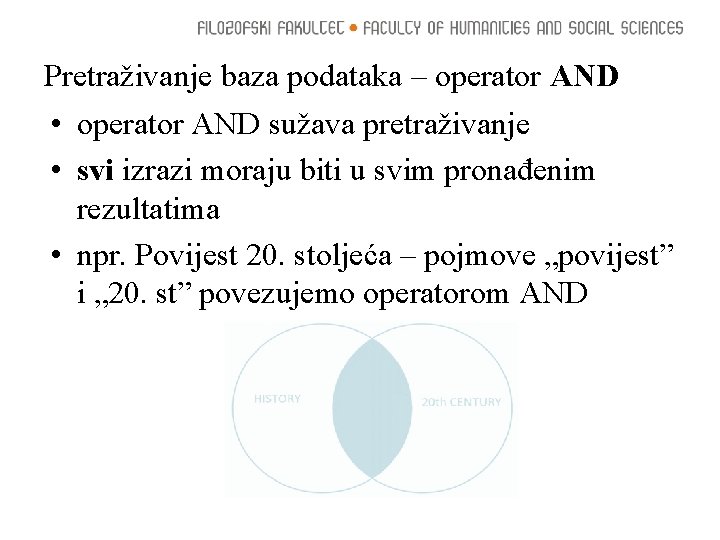 Pretraživanje baza podataka – operator AND • operator AND sužava pretraživanje • svi izrazi