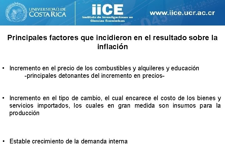 Principales factores que incidieron en el resultado sobre la inflación • Incremento en el