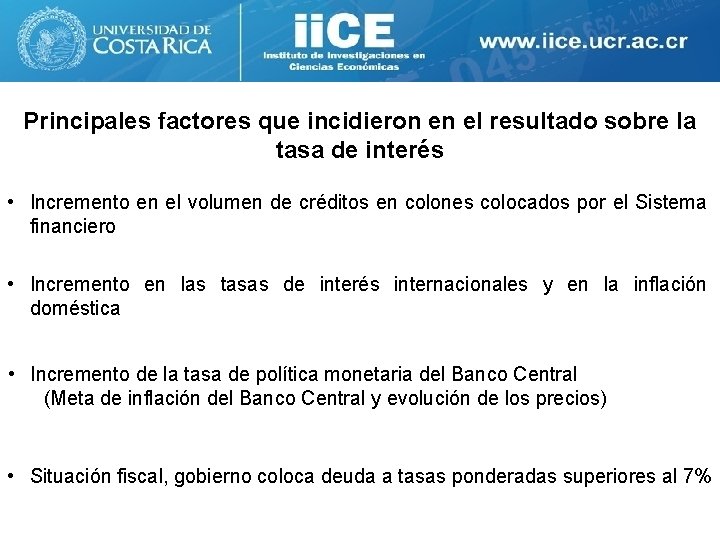 Principales factores que incidieron en el resultado sobre la tasa de interés • Incremento