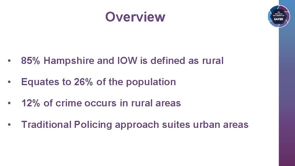 Overview • 85% Hampshire and IOW is defined as rural • Equates to 26%