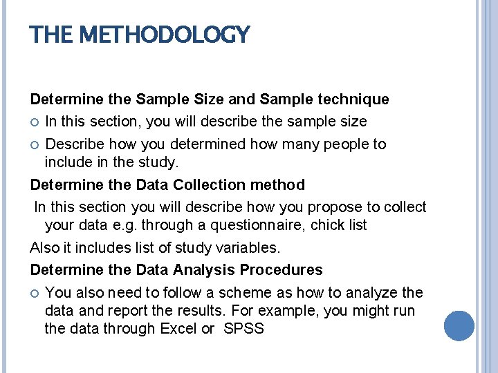 THE METHODOLOGY Determine the Sample Size and Sample technique In this section, you will