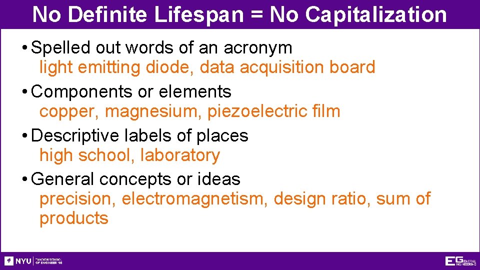No Definite Lifespan = No Capitalization • Spelled out words of an acronym light