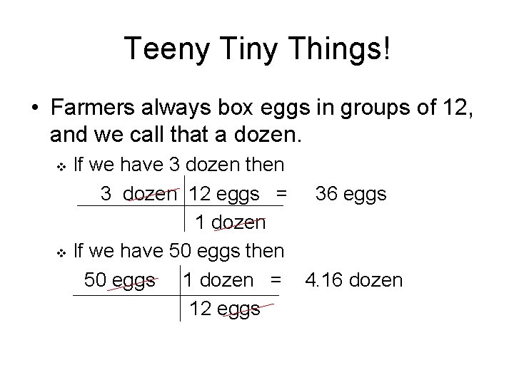 Teeny Tiny Things! • Farmers always box eggs in groups of 12, and we