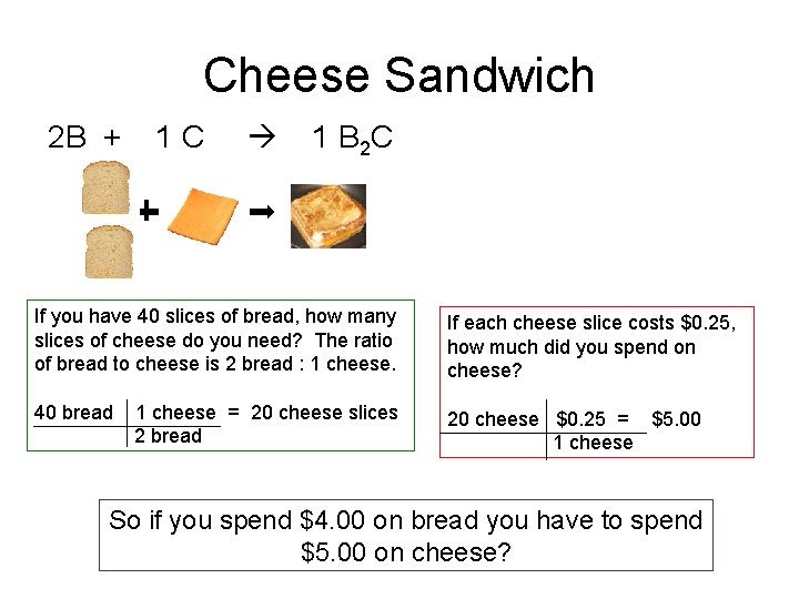 Cheese Sandwich 2 B + 1 C 1 B 2 C If you have