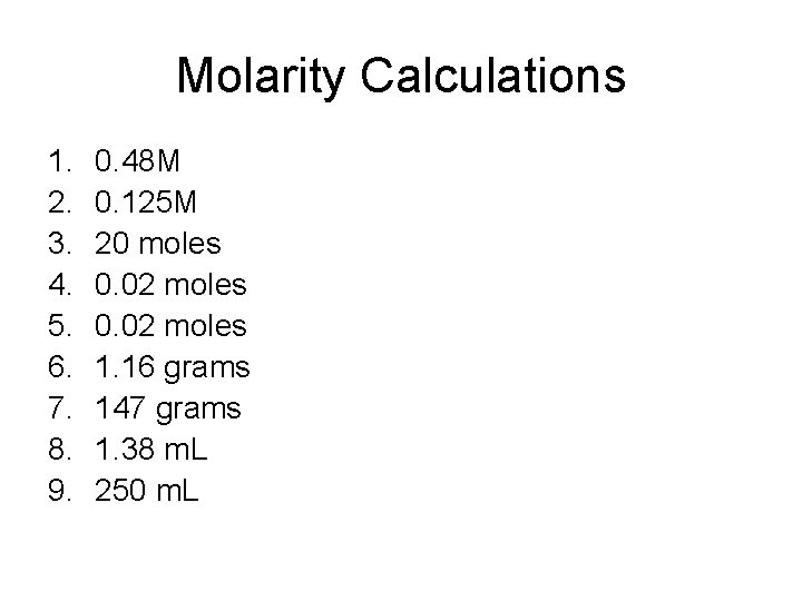 Molarity Calculations 1. 2. 3. 4. 5. 6. 7. 8. 9. 0. 48 M