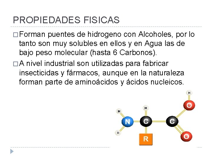 PROPIEDADES FISICAS � Forman puentes de hidrogeno con Alcoholes, por lo tanto son muy