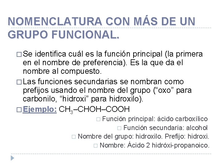 NOMENCLATURA CON MÁS DE UN GRUPO FUNCIONAL. � Se identifica cuál es la función