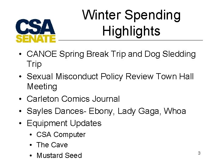 Winter Spending Highlights • CANOE Spring Break Trip and Dog Sledding Trip • Sexual