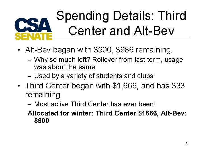 Spending Details: Third Center and Alt-Bev • Alt-Bev began with $900, $986 remaining. –