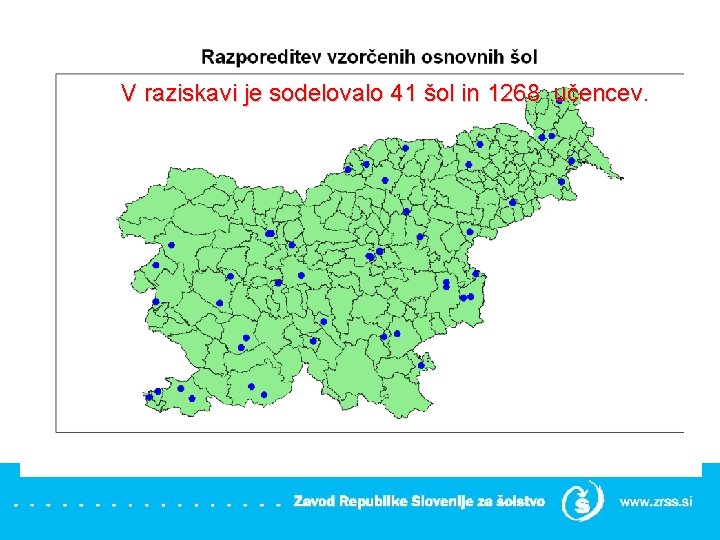 V raziskavi je sodelovalo 41 šol in 1268 učencev 