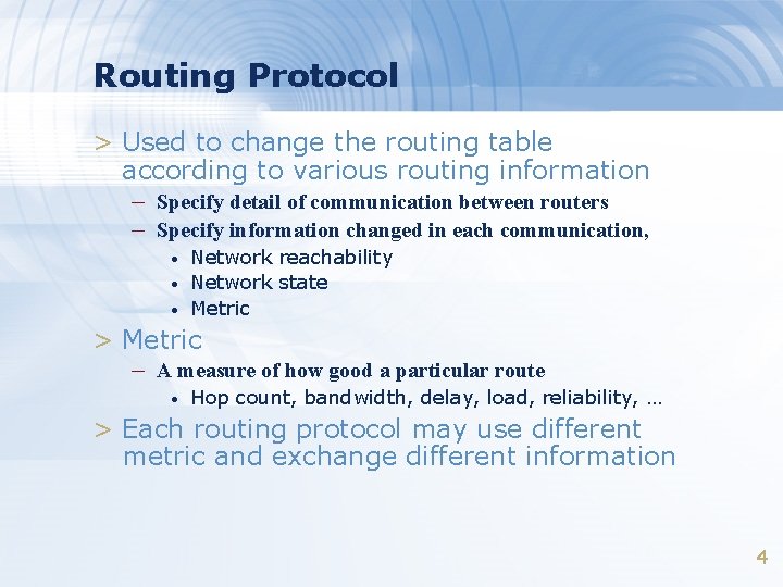 Routing Protocol > Used to change the routing table according to various routing information