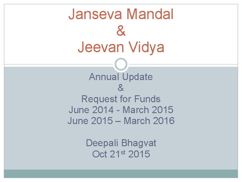 Janseva Mandal & Jeevan Vidya Annual Update & Request for Funds June 2014 -