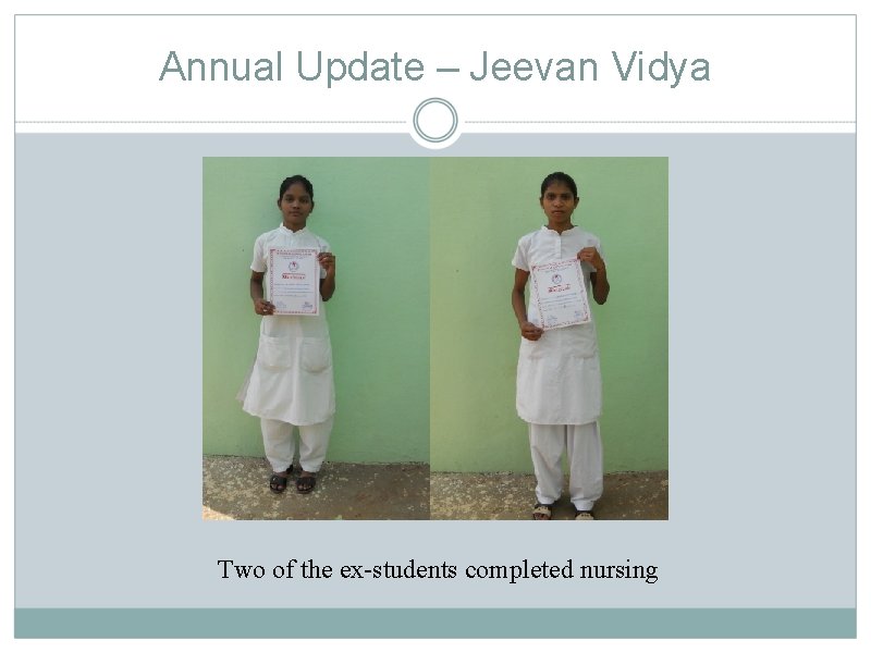 Annual Update – Jeevan Vidya Two of the ex-students completed nursing 