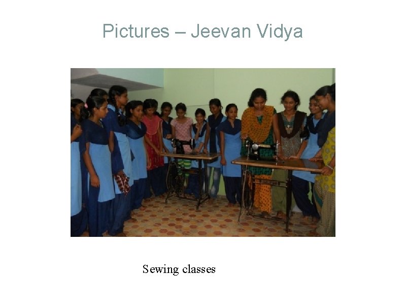 Pictures – Jeevan Vidya Sewing classes 