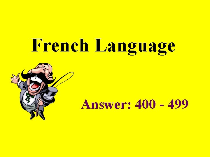 French Language Answer: 400 - 499 